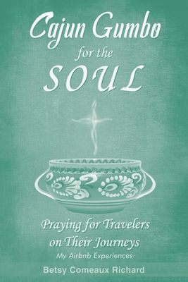Cajun Gumbo for the Soul: Praying for Travelers on Their Journeys: My Airbnb Experiences Cover Image