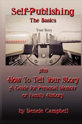 Cover for Self-Publishing: The Basics: Plus -- How to Tell Your Story