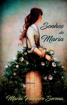 Sonhos de Maria By Nickolas Pinheiro Ribeiro (Editor), Maria Pinheiro Serena Cover Image
