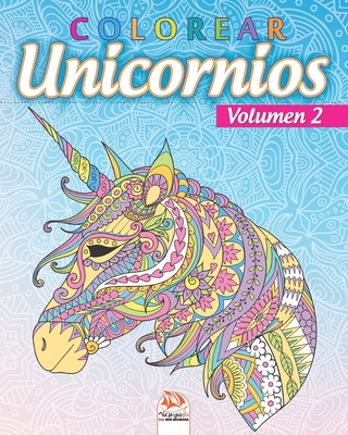 colorear unicornios - 2 libros en 1: Libro para colorear para adultos  (Mandalas) - Antiestrés - 2 libros en 1 (Paperback)