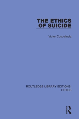 The Ethics of Suicide By Victor Cosculluela Cover Image