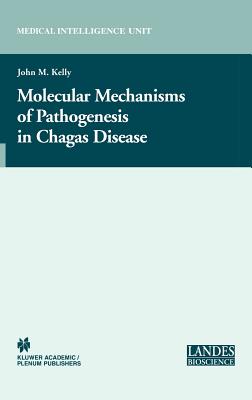 Molecular Mechanisms of Pathogenesis in Chagas' Disease (Medical Intelligence Unit (Unnumbered)) Cover Image