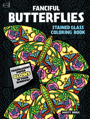 Fanciful Butterflies Stained Glass Coloring Book (Dover Butterfly Coloring Books)