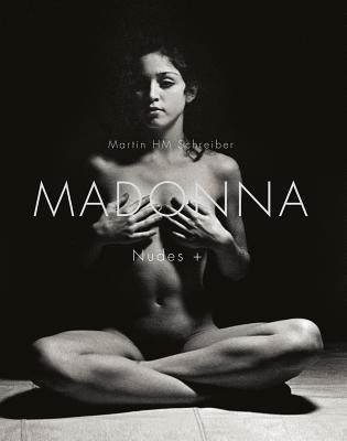 Madonna: Nudes + By Martin M. H. Schreiber Cover Image