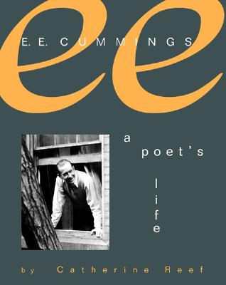 E. E. Cummings: A Poet's Life By Catherine Reef Cover Image