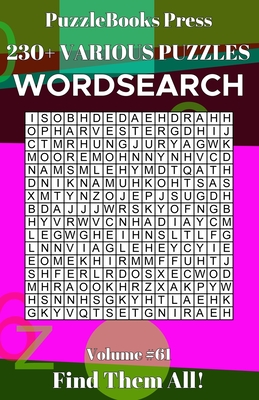 PuzzleBooks Press Wordsearch: 230+ Various Puzzles Volume 61 - Find Them All! Cover Image