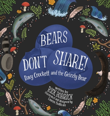 Bears Don't Share By Rick Bobrick, Lauren Sullivan (Illustrator) Cover Image