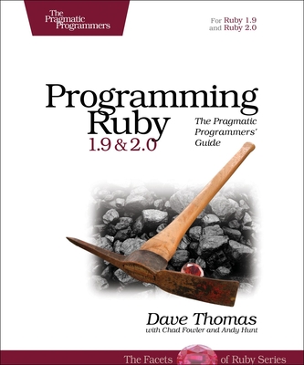 Programming Ruby 1.9 & 2.0: The Pragmatic Programmers' Guide By Dave Thomas, Andy Hunt, Chad Fowler Cover Image