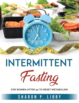 Intermittent Fasting: For Women After 50 to Reset Metabolism Cover Image