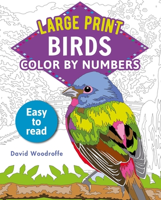 Large Print Color by Numbers Birds: Easy-To-Read (Sirius Large Print Color by Numbers Collection #5)