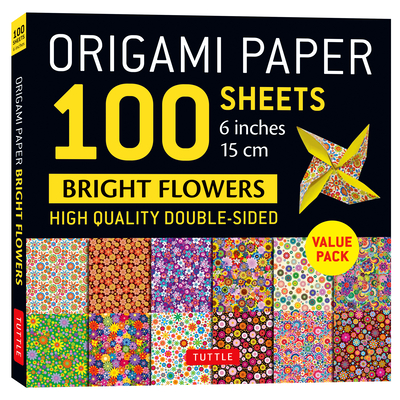 Origami Paper 100 Sheets Bright Flowers 6 (15 CM): Tuttle Origami Paper: Double-Sided Origami Sheets Printed with 12 Different Patterns (Instructions By Tuttle Studio (Editor) Cover Image