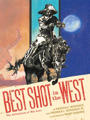 Best Shot in the West: The Adventures of Nat Love Cover Image