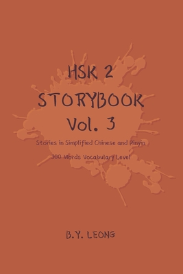 HSK 2 Storybook Vol 3: Stories in Simplified Chinese and Pinyin, 300 Word Vocabulary Level Cover Image