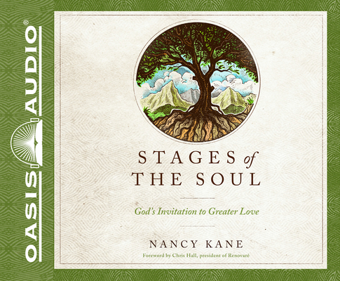 Stages of the Soul: God's Invitation to Greater Love By Nancy Kane, Nancy Kane (Narrator) Cover Image
