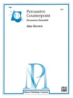 Percussive Counterpoint: For 5 Players By Alan Keown (Composer) Cover Image