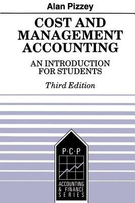 Cost and Management Accounting: An Introduction for Students (Accounting and Finance) By Alan V. Pizzey Cover Image