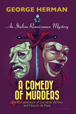 A Comedy of Murders: An Italian Renaissance Mystery (Mystery Adventure Leonardo Da Vinci and Niccolo Da Pavia #1)