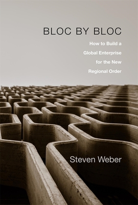 Bloc by Bloc: How to Build a Global Enterprise for the New Regional Order Cover Image
