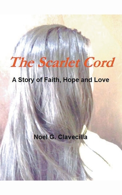 The Scarlet Cord A Story of Faith, Hope and Love Cover Image
