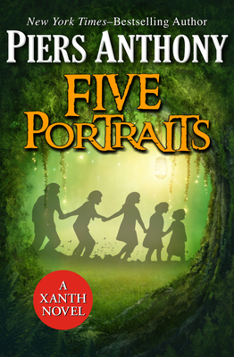 Five Portraits (The Xanth Novels) By Piers Anthony Cover Image