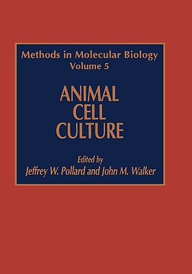 Animal Cell Culture (Methods in Molecular Biology #5) (Hardcover) | Books  and Crannies