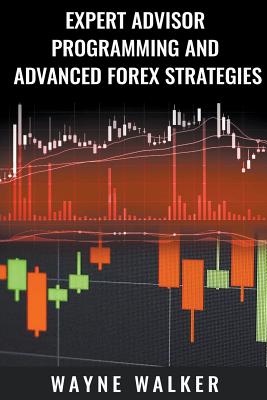 Expert Advisor Programming and Advanced Forex Strategies Cover Image
