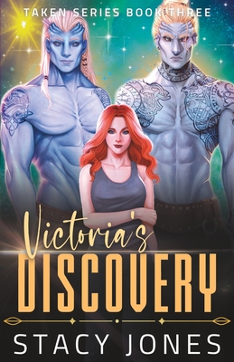 Victoria's Discovery (Taken #3) By Stacy Jones Cover Image