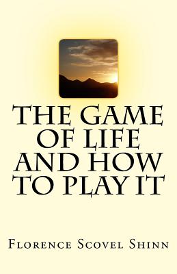 The Game of Life And How To Play It