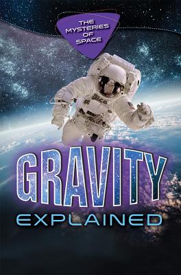 Gravity Explained By Alexander Tolish Cover Image