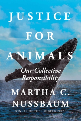 Justice for Animals: Our Collective Responsibility By Martha C. Nussbaum Cover Image