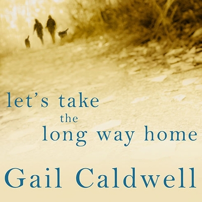 Let's Take the Long Way Home Lib/E: A Memoir of Friendship Cover Image