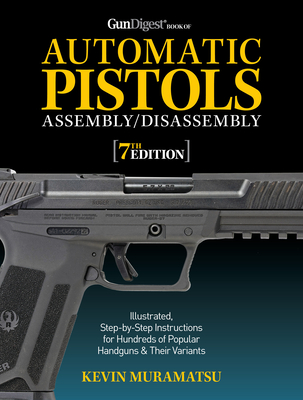 Gun Digest Book of Automatic Pistols Assembly/Disassembly, 7th Edition Cover Image