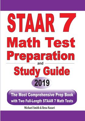 STAAR 7 Math Test Preparation and Study Guide: The Most Comprehensive Prep Book with Two Full-Length STAAR Math Tests Cover Image