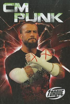 CM Punk (Pro Wrestling Champions) By Tony Smith Cover Image