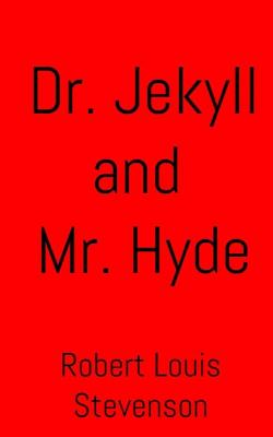 Dr. Jekyll and Mr. Hyde By Robert Louis Stevenson Cover Image