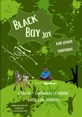 Black Boy Joy and other emotions: A social and emotional learning guide and journal Cover Image