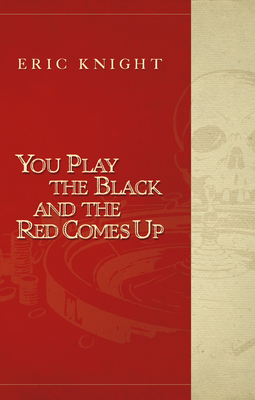 You Play the Black and the Red Comes Up