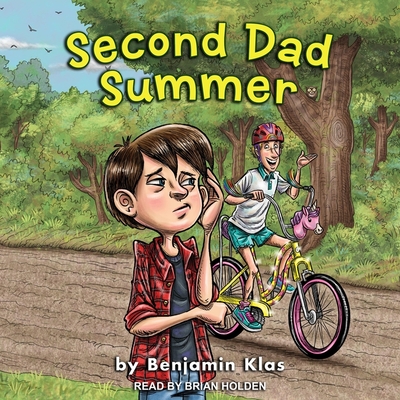Second Dad Summer Lib/E By Brian Holden (Read by), Benjamin Klas Cover Image