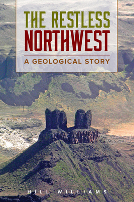 The Restless Northwest: A Geological Story Cover Image