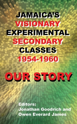 Our Story: Jamaica's Visionary Experimental Secondary Classes 1954 - 1960 Cover Image