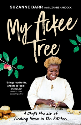 My Ackee Tree: A Chef's Memoir of Finding Home in the Kitchen By Suzanne Barr, Suzanne Hancock (With) Cover Image