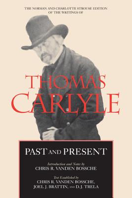 Past and Present (The Norman and Charlotte Strouse Edition of the Writings of Thomas Carlyle #4)
