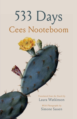 533 Days (The Margellos World Republic of Letters) By Cees Nooteboom, Laura Watkinson (Translated by), Simone Sassen (By (photographer)) Cover Image