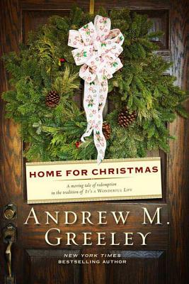 Home for Christmas: A Novel By Andrew M. Greeley Cover Image