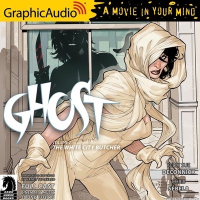 Ghost Volume 2: The White City Butcher [Dramatized Adaptation]: Dark Horse Comics (Ghost (Deconnick & Nato) #2)