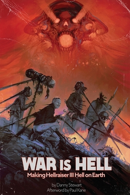 War Is Hell: Making Hellraiser III: Hell on Earth Cover Image
