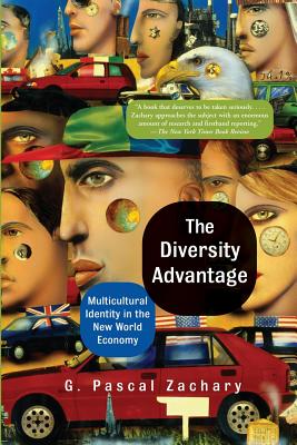 The Diversity Advantage: Multicultural Identity In The New World Economy By G. Pascal Zachary Cover Image
