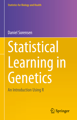 Statistical Learning in Genetics: An Introduction Using R (Statistics for Biology and Health)