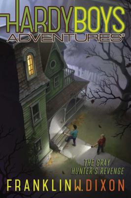 The Gray Hunter's Revenge (Hardy Boys Adventures #17)