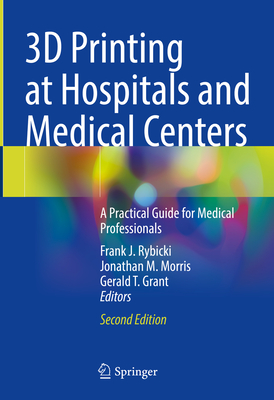 3D Printing at Hospitals and Medical Centers: A Practical Guide for Medical Professionals